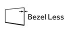  Bezel Less